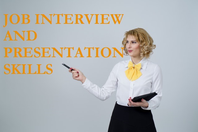 Job interview and Presentation Skills