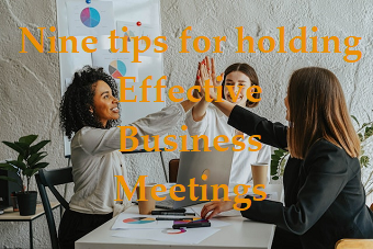 Nine Tips For Holding Effective Business Meetings.