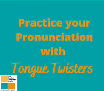 Practice your Pronunciation with Tongue Twisters