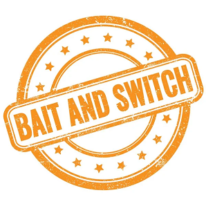 Bait and Switch An unethical Business practice