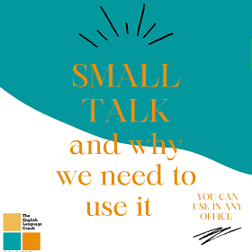 Small Talk and why we need to use it