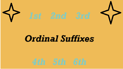 ORDINAL SUFFIXES  1ST, 2ND, 3RD, 4TH
